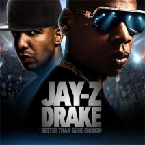 Jay-Z & Drake - Better Than Good Enough